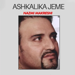 Nazmi Makreshi - Ashkalika Jeme