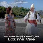 Myrvete Beqaj & Nazif Çela - Loz Me Vale