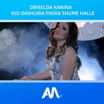 Driselda Kanina - Kjo Dashuria Paska Halle Shumë