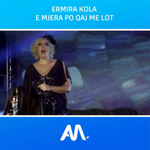 Ermira Kola - E Mjera Po Qaj Me Lot