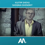 Kujtim Shehu - Shoqnia E Dhëndrit