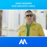 Zaim Hasrama - Kur Vjen Dite E Diele