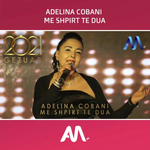 Adelina Çobani - Me Shpirt Të Dua