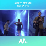 Alfred Mersini - Korça Ime