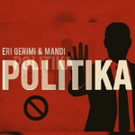 Eri Qerimi & Mandi Nishtulla - Politika