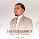 Bajrush Berisha - I Mirëseardhur