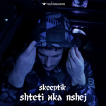 Skeeptik - Shteti M'ka N'shej music video
