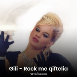 Gili - Rock Me Qiftelia
