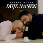 Astrit Mulaj - Duje Nanën music video
