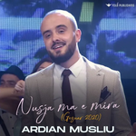 Ardian Musliu - Nusja Ma E Mira