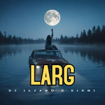 Dj Iljano & Eixhi - Larg