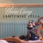 Naim Cacaj - Lamtumirë Vëlla music video