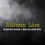 Bledar Dapa & Batalioni B13 - Ristana