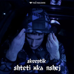 Skeeptik - Shteti M'ka N'shej