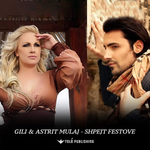 Gili & Astrit Mulaj - Shpejt Festove