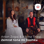 Arton Zogaj & Albina Thaqi - Zemrat Tona Mi Bashku