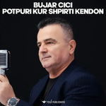 Bujar Cici - Kur Shpirti Këndon (Potpuri)