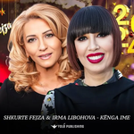 Shkurte Fejza & Irma Libohova - Kënga Ime