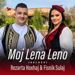 Rezarta Hoxhaj & Fisnik Sulaj - Moj Lena Leno (Kolazh)