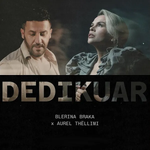 Blerina Braka & Aurel Thellimi - Dedikuar