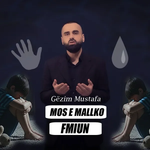 Gëzim Mustafa - Mos E Mallko Fmiun