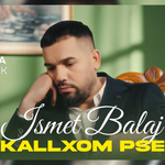 Kallxom Pse Ismet Balaj