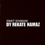Ismet Shabani - Dy Rekate Namaz music video