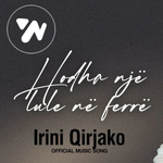 Irini Qirjako - Hodha Një Lule Në Ferre