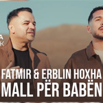 Mall Për Babën Fatmir & Erblin Hoxha