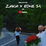 ZMKM X Edhe Sa (Single) Enis Bytyqi
