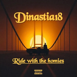 Dinastia 18 - Ride With The Homies