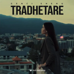 Genci Shehu - Tradhëtare
