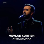 Mevlan Kurtishi - Atirilahumma