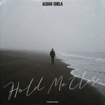 Alban Chela - Hold Me Close