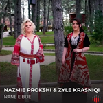 Zyle Krasniqi & Nazmie Prokshi - Nanë E Bijë