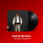 Mehdi Berisha - Smail Hyseni