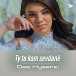 Dea Hysenaj - Ty Ta Kam Sevdanë music video
