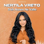 Nertila Vreto - Shih Nusen Në Valle