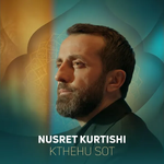 Nusret Kurtishi - Kthehu Sot