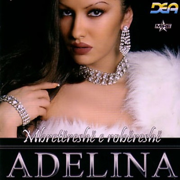 Adelina Ismaili - Mbretëreshë E Robëreshë (2005)