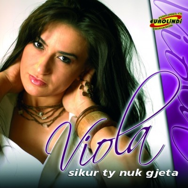 Viola - Sikur Ty Nuk Gjeta (2006)