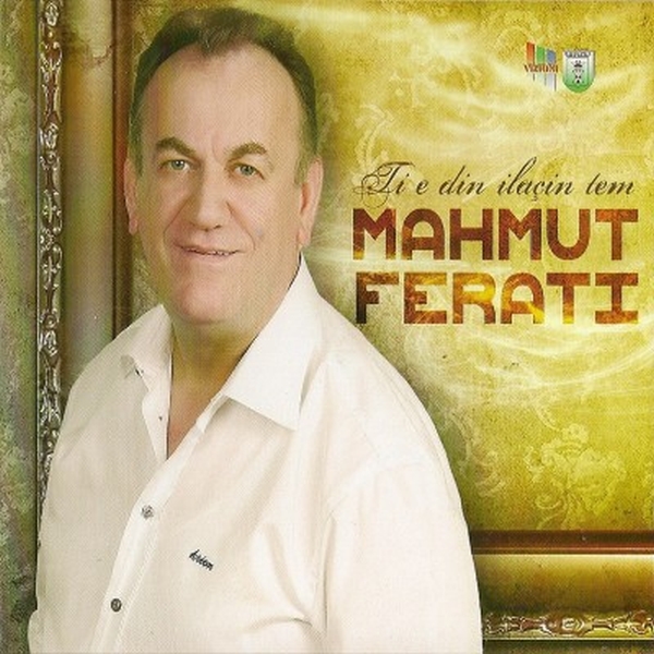 Mahmut Ferati - Ti E Din Ilaqin Tem (2011)