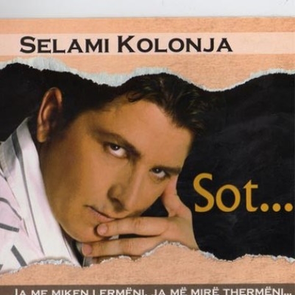 Selami Kolonja - Sot... (2007)