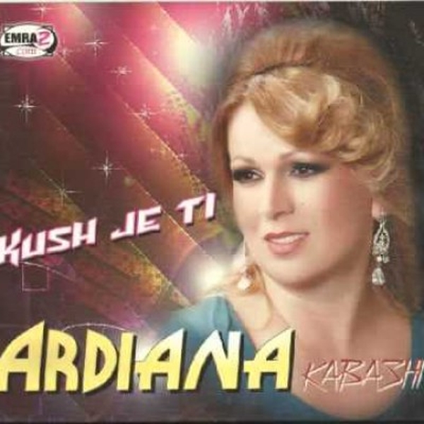 Ardiana Kabashi - Kush Je Ti (2011)