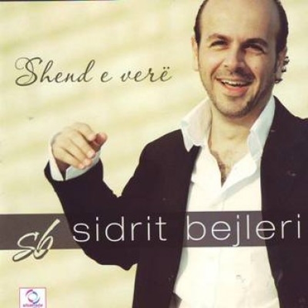 Sidrit Bejleri - Shend E Vere (2011)