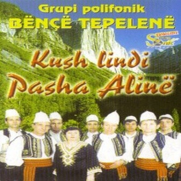 Grupi Polifonik i Bençes - Kush E Lindi Pasha Aline
