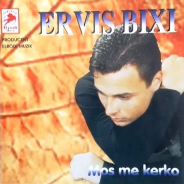 Ervis Bixi - Mos Me Kerko (2001)