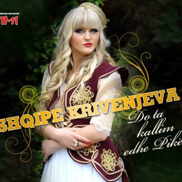 Shqipe Krivenjeva - Do Ta Kallim Dhe Pike (2013)
