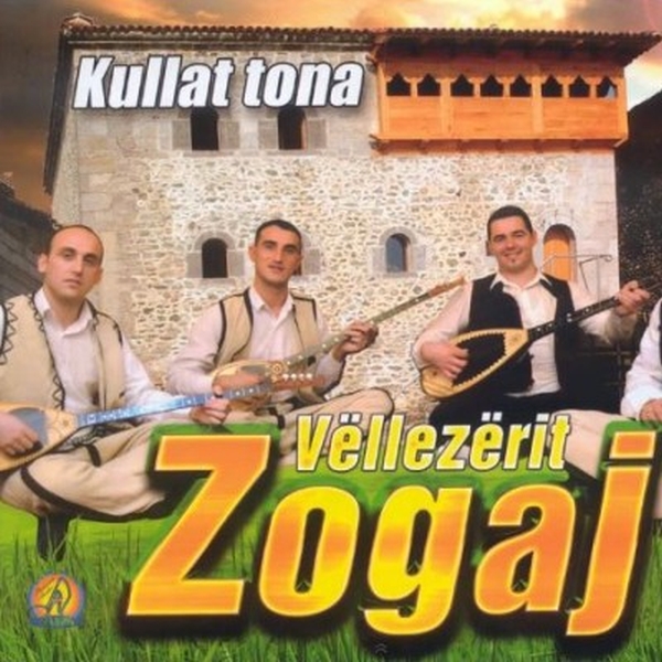 Vellezerit Zogaj - Kullat Tona (2013)