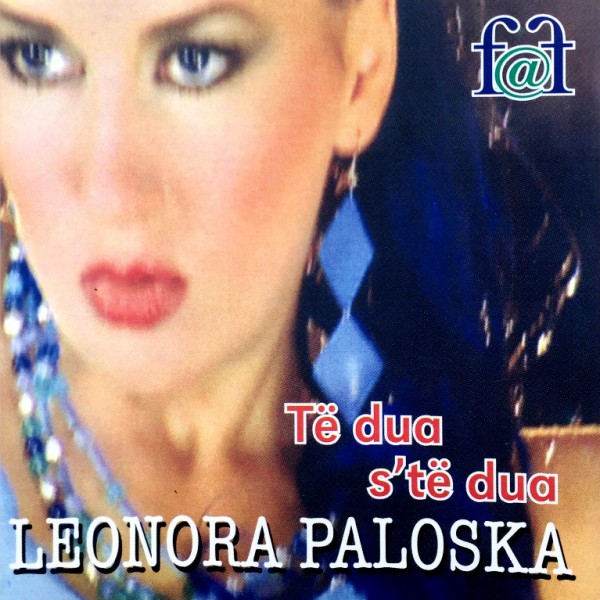 Leonora Poloska - Te Dua S'te Dua (2003)